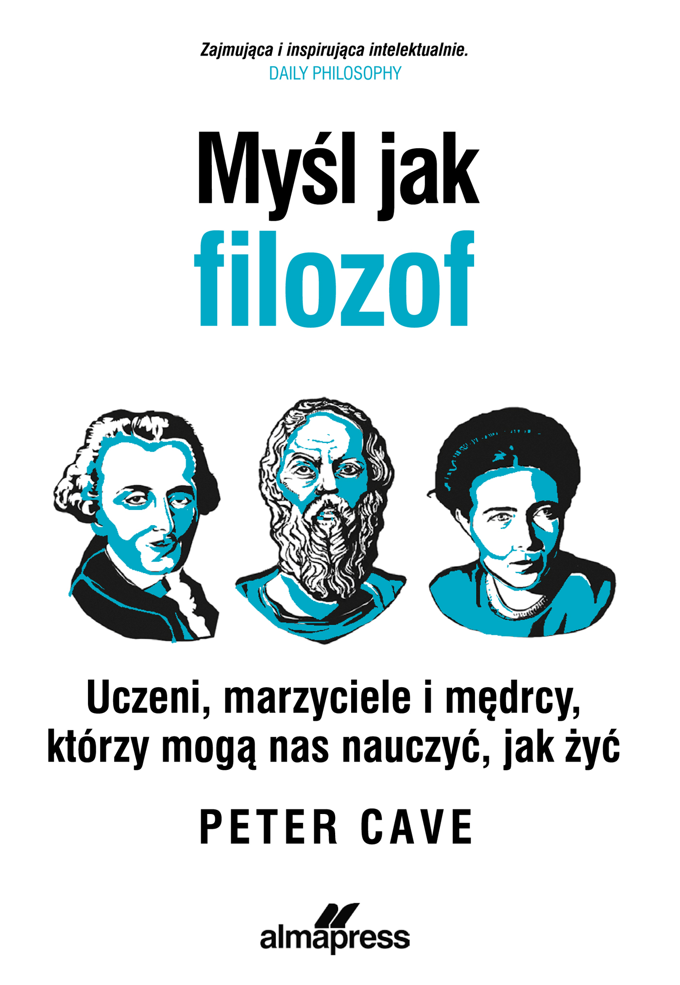 Tytuł: Myśl jak filozof. Uczeni, marzyciele i mędrcy, którzy mogą nas nauczyć, jak żyć
Autor: Peter Cave
Wydawnictwo: Alma-Press Sp. z o. o.
Formaty: EPUB, MOBI