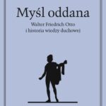 Myśl oddana. Walter Friedrich Otto i historia wiedzy duchowej — okładka e-booka