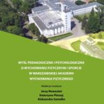 Myśl pedagogiczna i psychologiczna o wychowaniu fizycznym i sporcie w warszawskiej Akademii Wychowania Fizycznego — okładka e-booka