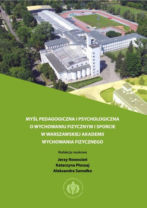 Tytuł: Myśl pedagogiczna i psychologiczna o wychowaniu fizycznym i sporcie w warszawskiej Akademii Wychowania Fizycznego
Autor: 
Wydawnictwo: AWF Warszawa
Formaty: PDF