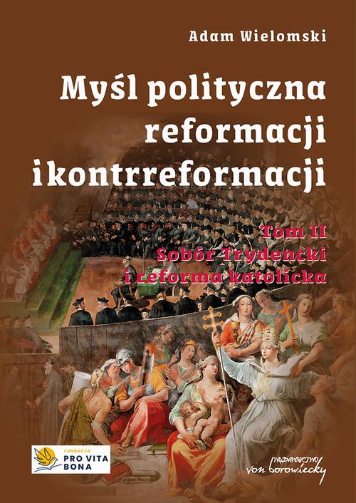 Myśl polityczna Reformacji i Kontrreformacji, t. 2. Sobór Trydencki i reforma katolicka — okładka e-booka