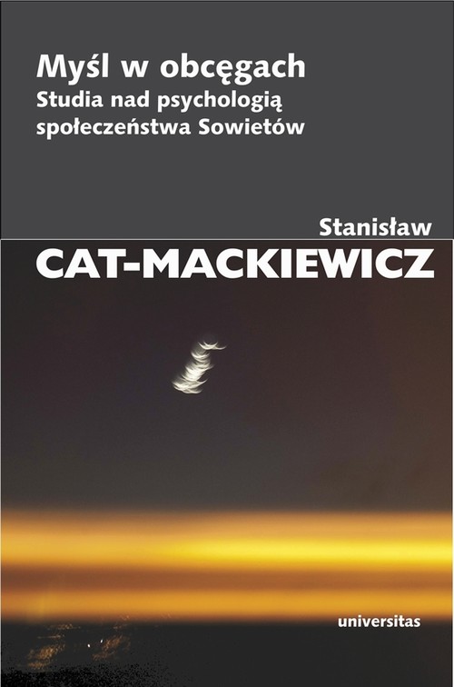 Tytuł: Myśl w obcęgach
Autor: Stanisław Cat-Mackiewicz
Wydawnictwo: Universitas
Formaty: EPUB, PDF, MOBI