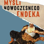 Tytuł: Myśli nowoczesnego endeka
Autor: Rafał A. Ziemkiewicz
Wydawnictwo: Fabryka Słów
Formaty: EPUB, MOBI