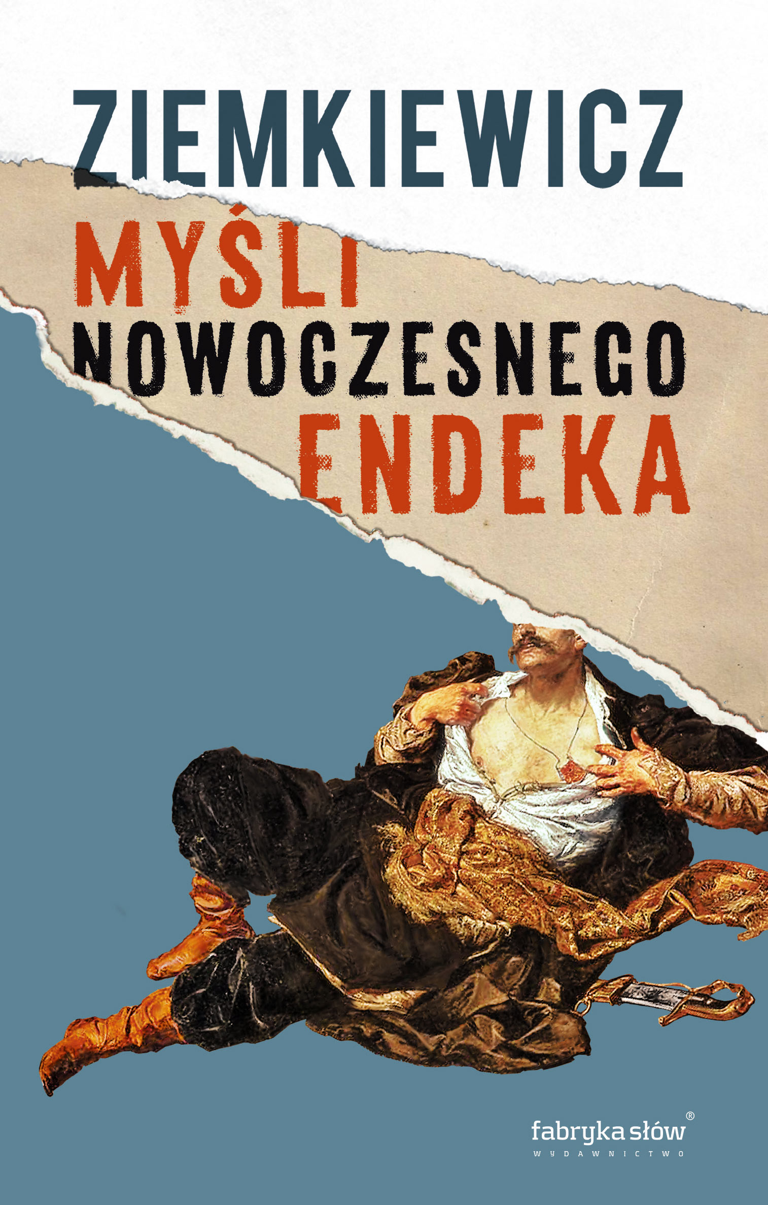 Tytuł: Myśli nowoczesnego endeka
Autor: Rafał A. Ziemkiewicz
Wydawnictwo: Fabryka Słów
Formaty: EPUB, MOBI