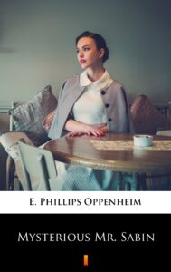 Tytuł: Mysterious Mr. Sabin
Autor: E. Phillips Oppenheim
Wydawnictwo: KtoCzyta.pl
Formaty: EPUB, MOBI