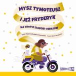 Mysz Tymoteusz i jeż Fryderyk. Na tropie złodziei obrazów — okładka e-booka