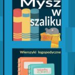 Tytuł: Mysz w szaliku. Wierszyki logopedyczne
Autor: Katarzyna Michalec
Wydawnictwo: Omnibus
Formaty: PDF