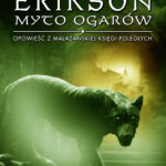 Tytuł: Myto ogarów. Opowieści z Malazańskiej Księgi Poległych. Tom 8
Autor: Steven Erikson
Wydawnictwo: MAG
Formaty: EPUB, MOBI