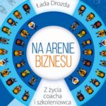 Tytuł: Na arenie biznesu
Autor: Łada Drozda
Wydawnictwo: MT Biznes
Formaty: EPUB, MOBI