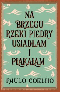 Tytuł: Na brzegu rzeki Piedry usiadłam i płakałam
Autor: Paulo Coelho
Wydawnictwo: Drzewo Babel
Formaty: EPUB, MOBI