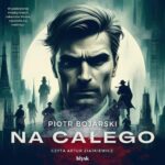 Tytuł: Na całego
Autor: Piotr Bojarski
Wydawnictwo: Wydawnictwo Błysk
Formaty: MP3