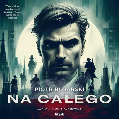 Tytuł: Na całego
Autor: Piotr Bojarski
Wydawnictwo: Wydawnictwo Błysk
Formaty: MP3