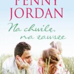 Tytuł: Na chwilę, na zawsze
Autor: Penny Jordan
Wydawnictwo: HarperCollins Polska
Formaty: MOBI, EPUB