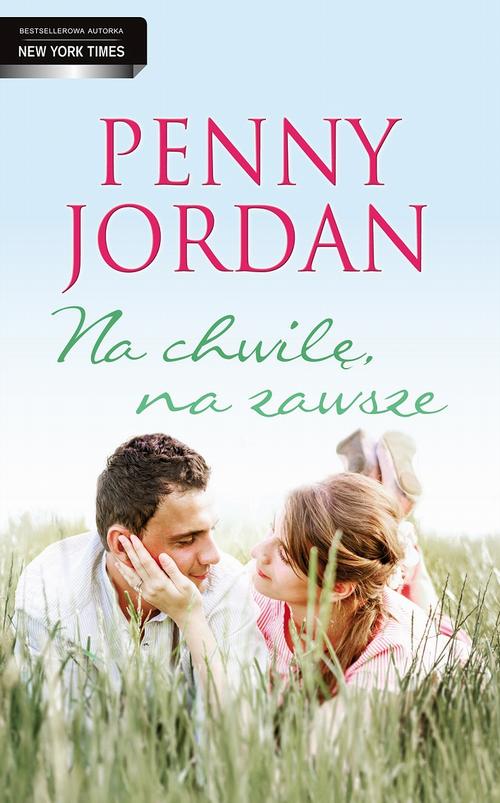 Tytuł: Na chwilę, na zawsze
Autor: Penny Jordan
Wydawnictwo: HarperCollins Polska
Formaty: MOBI, EPUB