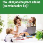 Na czym będzie polegała tzw. okazjonalna praca zdalna (po zmianach w KP)? — okładka e-booka