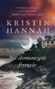 Tytuł: Na domowym froncie
Autor: Kristin Hannah
Wydawnictwo: Świat Książki
Formaty: EPUB, MOBI