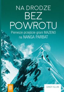 Na drodze bez powrotu. Pierwsze przejście grani Mazeno na Nanga Parbat — okładka e-booka