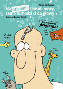 Na dzielenie sposób nowy, samo wchodzi ci do głowy. łatwa nauka dzielenia — okładka e-booka