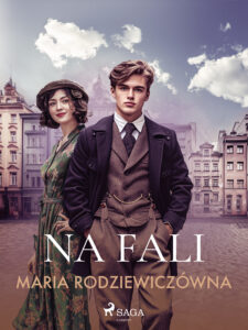 Tytuł: Na fali
Autor: Maria Rodziewiczówna
Wydawnictwo: SAGA Egmont
Formaty: EPUB, MOBI