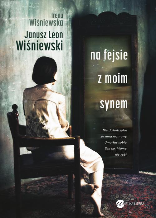 Tytuł: Na fejsie z moim synem
Autor: Janusz Leon Wiśniewski
Wydawnictwo: Wielka Litera
Formaty: MOBI, EPUB