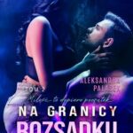 Tytuł: Na granicy rozsądku #2
Autor: Aleksandra Palasek
Wydawnictwo: WasPos
Formaty: MOBI, EPUB