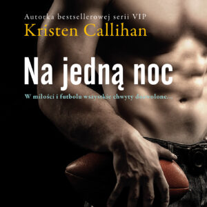 Tytuł: Na jedną noc
Autor: Kristen Callihan
Wydawnictwo: Muza
Formaty: EPUB, MOBI