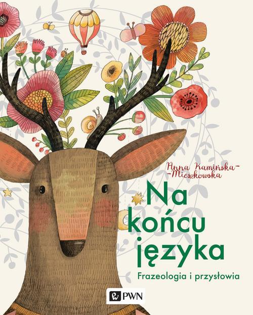 Tytuł: Na końcu języka
Autor: Anna Kamińska-Mieszkowska
Wydawnictwo: Wydawnictwo Naukowe PWN
Formaty: EPUB, MOBI