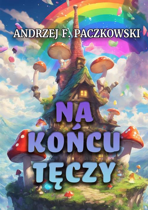 Tytuł: Na końcu tęczy
Autor: Andrzej F. Paczkowski
Wydawnictwo: Wydawnictwo e-bookowo
Formaty: MOBI, EPUB, PDF