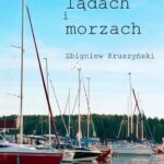 Tytuł: Na lądach i morzach
Autor: Zbigniew Kruszyński
Wydawnictwo: Estymator
Formaty: PDF, EPUB, MOBI