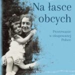 Na łasce obcych. Przetrwanie w okupowanej Polsce — okładka e-booka