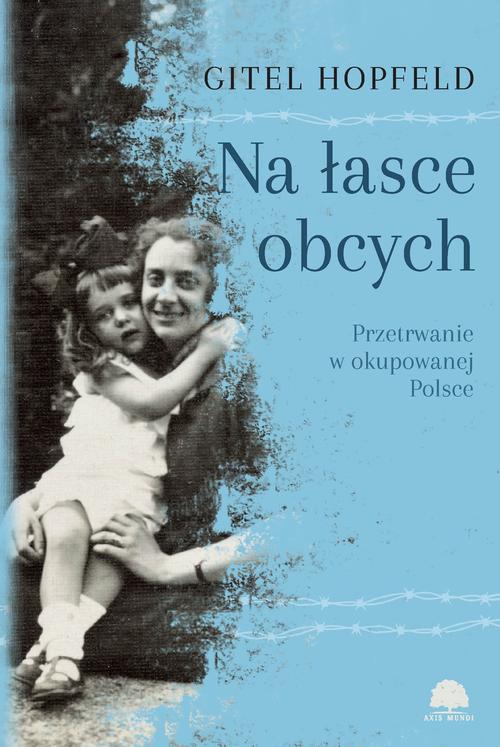 Na łasce obcych. Przetrwanie w okupowanej Polsce — okładka e-booka