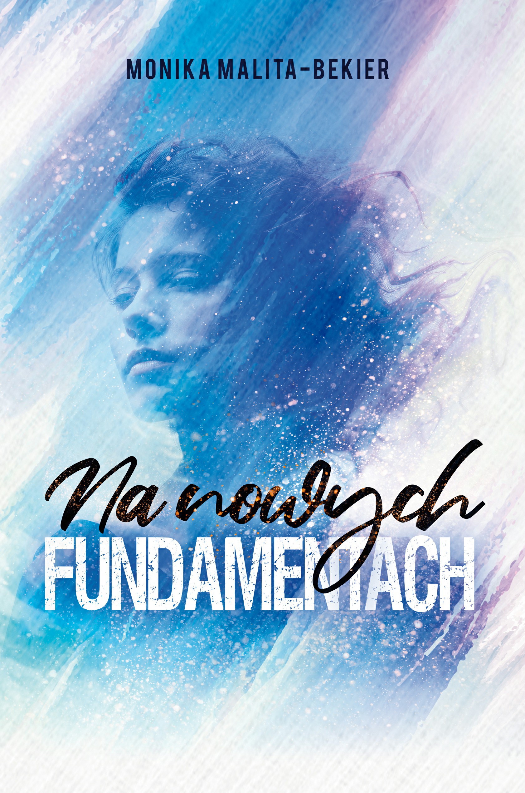 Tytuł: Na nowych fundamentach
Autor: Monika Malita-Bekier
Wydawnictwo: Wydawnictwo Hm
Formaty: EPUB, PDF, MOBI