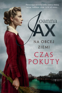 Tytuł: Na obcej ziemi. Czas pokuty
Autor: Joanna Jax
Wydawnictwo: Skarpa Warszawska
Formaty: EPUB, MOBI