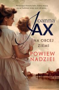 Tytuł: Na obcej ziemi. Powiew nadziei
Autor: Joanna Jax
Wydawnictwo: Skarpa Warszawska
Formaty: EPUB, MOBI