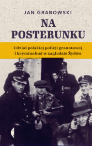 Tytuł: Na posterunku. Udział polskiej policji granatowej i kryminalnej w Zagładzie Żydów
Autor: Jan Grabowski
Wydawnictwo: Wydawnictwo Czarne
Formaty: EPUB, MOBI