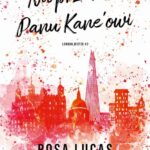 Tytuł: Na przekór panu Kane'owi
Autor: Rosa Lucas
Wydawnictwo: NieZwykłe Zagraniczne
Formaty: EPUB, MOBI