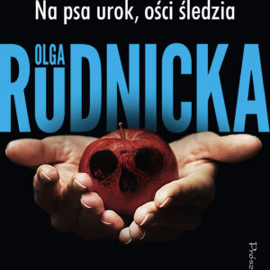 Tytuł: Na psa urok, ości śledzia
Autor: Olga Rudnicka
Wydawnictwo: Prószyński Media
Formaty: EPUB, MOBI