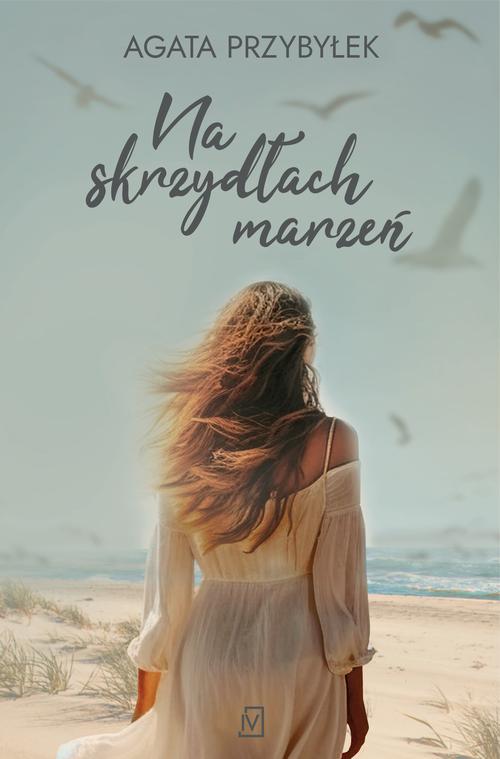 Tytuł: Na skrzydłach marzeń
Autor: Agata Przybyłek
Wydawnictwo: Czwarta Strona
Formaty: MOBI, EPUB