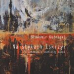 Tytuł: Na stykach iskrzy: literackie konteksty rocka
Autor: Sławomir Kuźnicki
Wydawnictwo: Wydawnictwo Uniwersytetu Opolskiego
Formaty: PDF