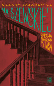 Tytuł: Na Szewskiej. Sprawa Stanisława Pyjasa
Autor: Cezary Łazarewicz
Wydawnictwo: Czytelnik
Formaty: EPUB, MOBI