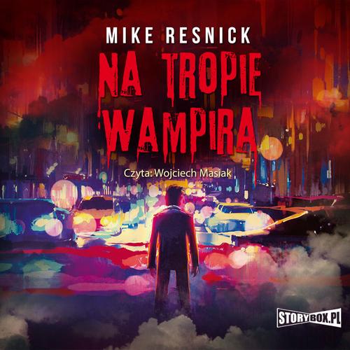 Tytuł: Na tropie wampira
Autor: Mike Resnick
Wydawnictwo: Storybox
Formaty: MP3
