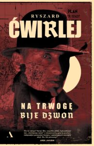 Tytuł: Na trwogę bije dzwon
Autor: Ryszard Ćwirlej
Wydawnictwo: Wydawnictwo Agora
Formaty: EPUB, MOBI