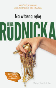 Tytuł: Na własną rękę
Autor: Olga Rudnicka
Wydawnictwo: Prószyński Media
Formaty: EPUB, MOBI