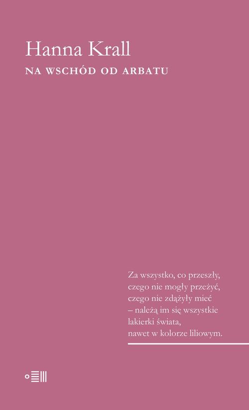 Tytuł: Na wschód od Arbatu
Autor: Hanna Krall
Wydawnictwo: Dowody na istnienie
Formaty: PDF, EPUB, MOBI