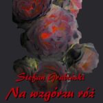 Tytuł: Na wzgórzu róż
Autor: Stefan Grabiński
Wydawnictwo: Armoryka
Formaty: MOBI, EPUB