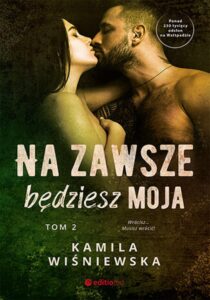 Tytuł: Na zawsze będziesz moja. Tom 2
Autor: Kamila Wiśniewska
Wydawnictwo: EditioRed
Formaty: EPUB, PDF, MOBI