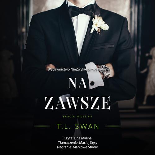 Tytuł: Na zawsze
Autor: T. L. Swan
Wydawnictwo: NieZwykłe Zagraniczne
Formaty: MP3