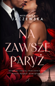 Tytuł: Na zawsze Paryż
Autor: Weronika Jaczewska
Wydawnictwo: Wydawnictwo Ale!
Formaty: EPUB, MOBI