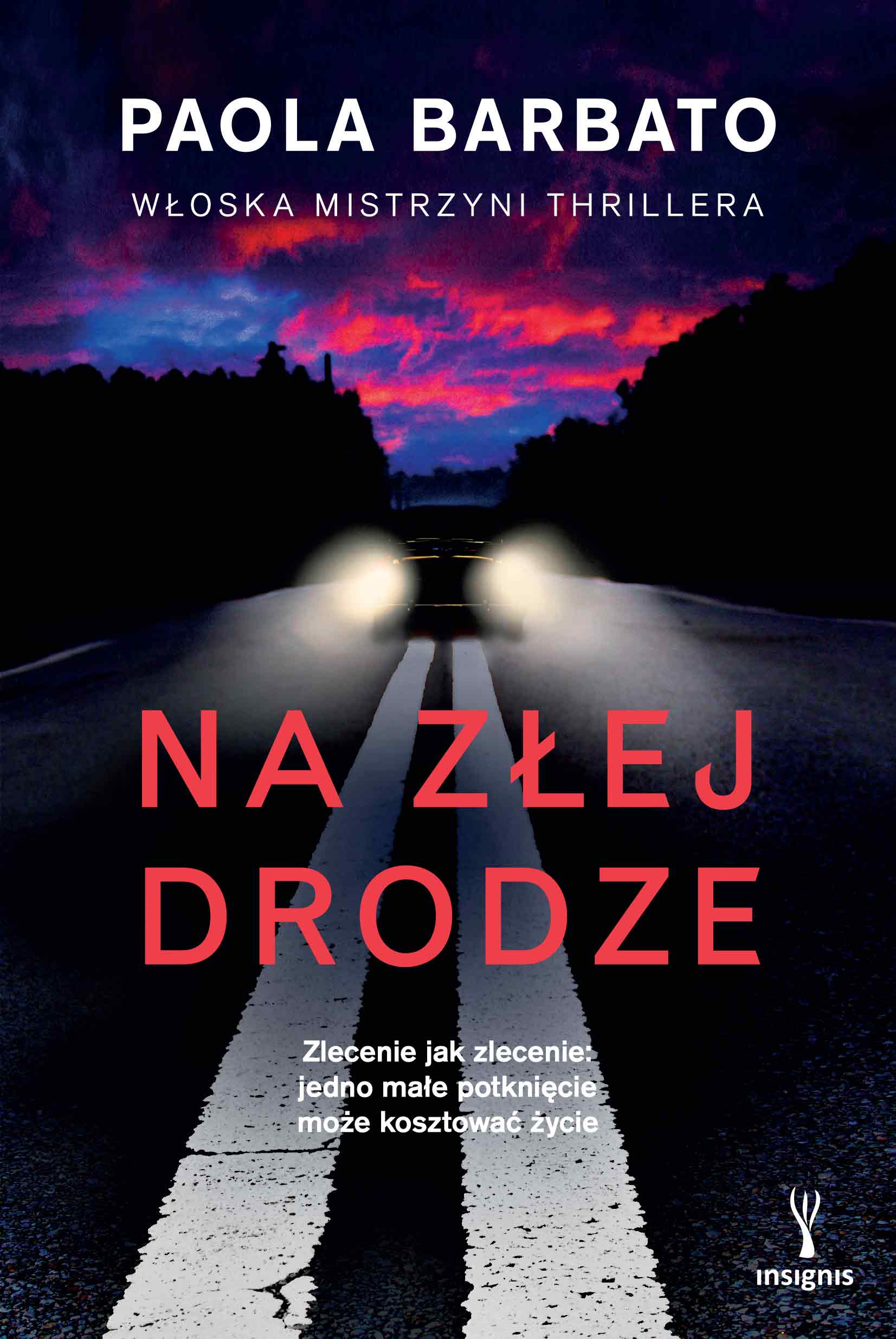Tytuł: Na złej drodze
Autor: Paola Barbato
Wydawnictwo: Insignis Media
Formaty: EPUB, MOBI