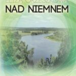 Tytuł: Nad Niemnem
Autor: Eliza Orzeszkowa
Wydawnictwo: Aleksandria
Formaty: MP3